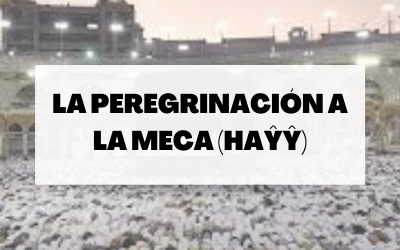 La peregrinación a La Meca (haŷŷ)