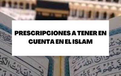 Prescripciones a tener en cuenta en el islam